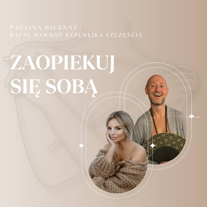 Zaopiekuj sie sobą - intensywne warsztaty rozwojowe z Pauliną Biernat